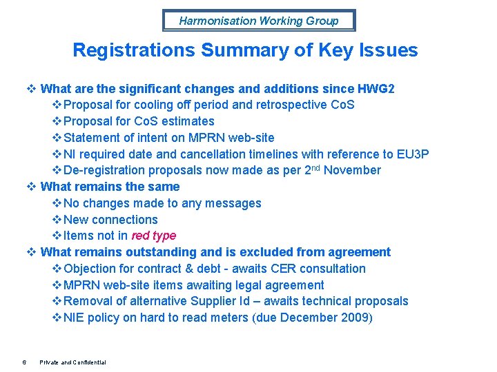 Harmonisation Working Group Registrations Summary of Key Issues v What are the significant changes