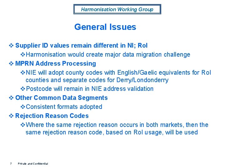 Harmonisation Working Group General Issues v Supplier ID values remain different in NI; Ro.