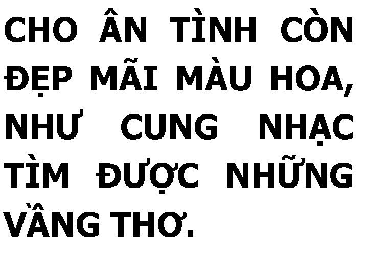 CHO N TÌNH CÒN ĐẸP MÃI MÀU HOA, NHƯ CUNG NHẠC TÌM ĐƯỢC NHỮNG