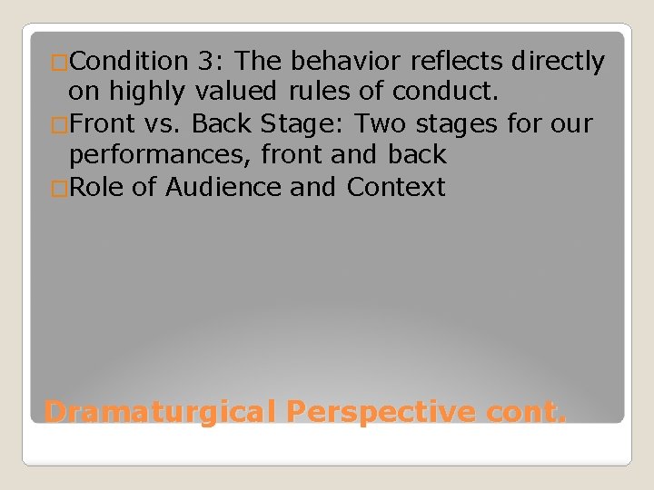 �Condition 3: The behavior reflects directly on highly valued rules of conduct. �Front vs.