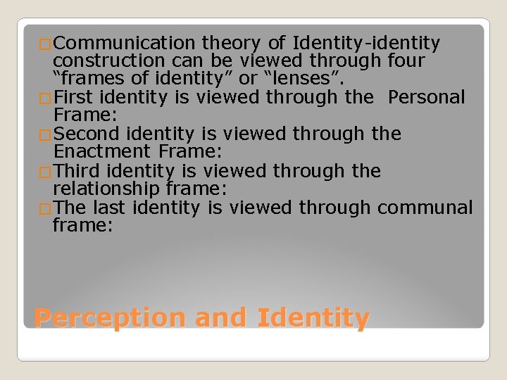 �Communication theory of Identity-identity construction can be viewed through four “frames of identity” or