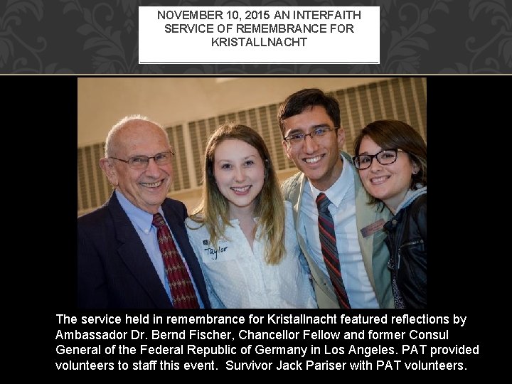 NOVEMBER 10, 2015 AN INTERFAITH SERVICE OF REMEMBRANCE FOR KRISTALLNACHT The service held in