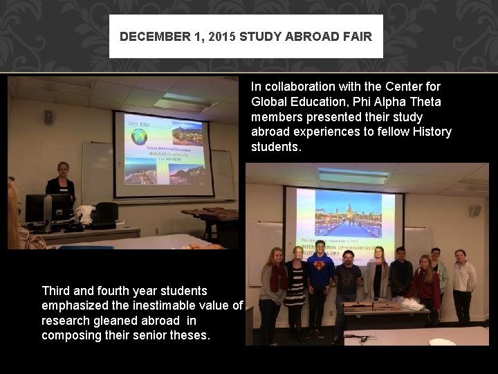 DECEMBER 1, 2015 STUDY ABROAD FAIR In collaboration with the Center for Global Education,