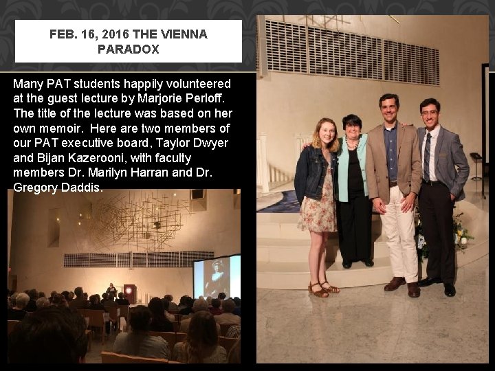 FEB. 16, 2016 THE VIENNA PARADOX Many PAT students happily volunteered at the guest