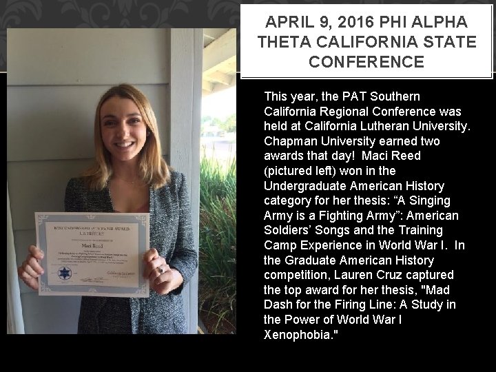 APRIL 9, 2016 PHI ALPHA THETA CALIFORNIA STATE CONFERENCE This year, the PAT Southern