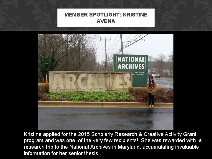 MEMBER SPOTLIGHT: KRISTINE AVENA Kristine applied for the 2015 Scholarly Research & Creative Activity
