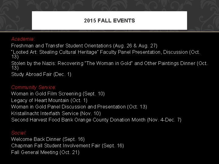 2015 FALL EVENTS Academia: Freshman and Transfer Student Orientations (Aug. 26 & Aug. 27)