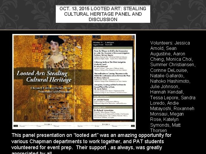 OCT. 13, 2015 LOOTED ART: STEALING CULTURAL HERITAGE PANEL AND DISCUSSION Volunteers: Jessica Arnold,