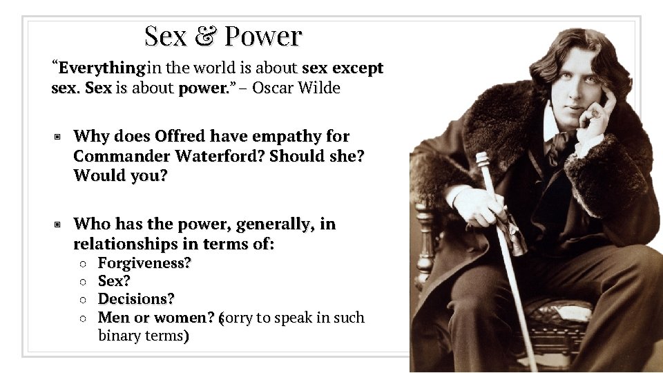 Sex & Power “Everything in the world is about sex except sex. Sex is