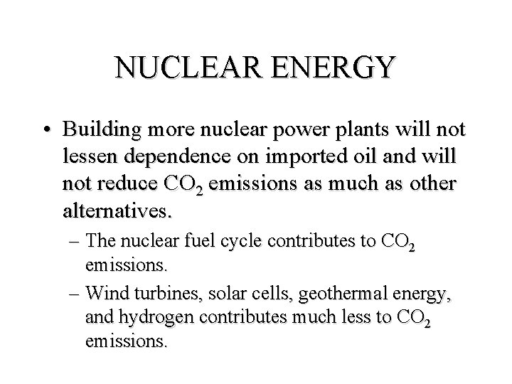 NUCLEAR ENERGY • Building more nuclear power plants will not lessen dependence on imported