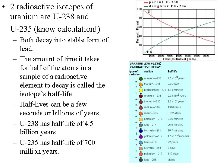  • 2 radioactive isotopes of uranium are U-238 and U-235 (know calculation!) –