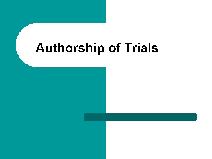 Authorship of Trials 