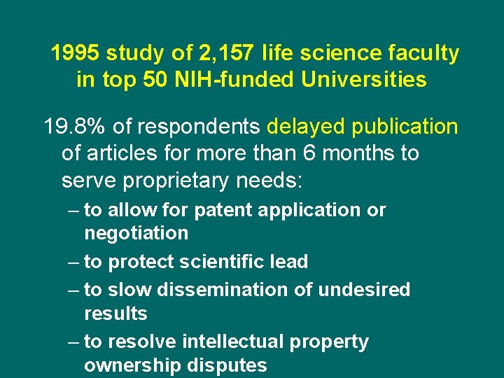 1995 study of 2, 157 life science faculty in top 50 NIH-funded Universities 19.