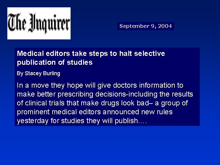 September 9, 2004 Medical editors take steps to halt selective publication of studies By