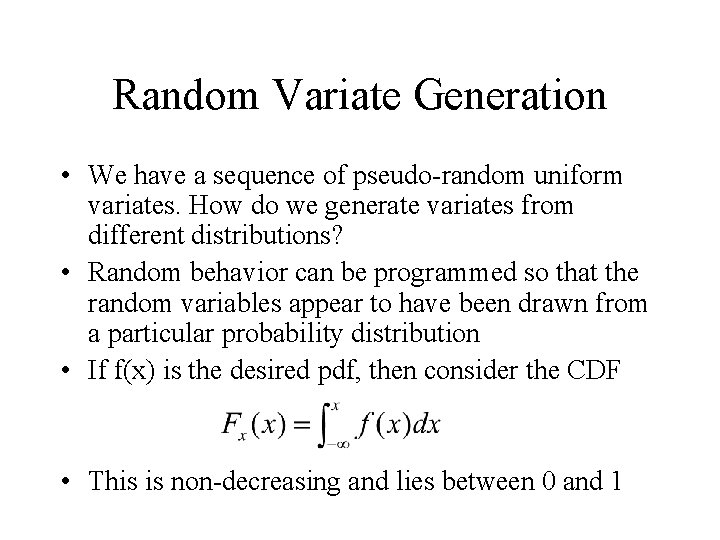 Random Variate Generation • We have a sequence of pseudo-random uniform variates. How do Random Variate Generation • We have a sequence of pseudo-random uniform variates. How do