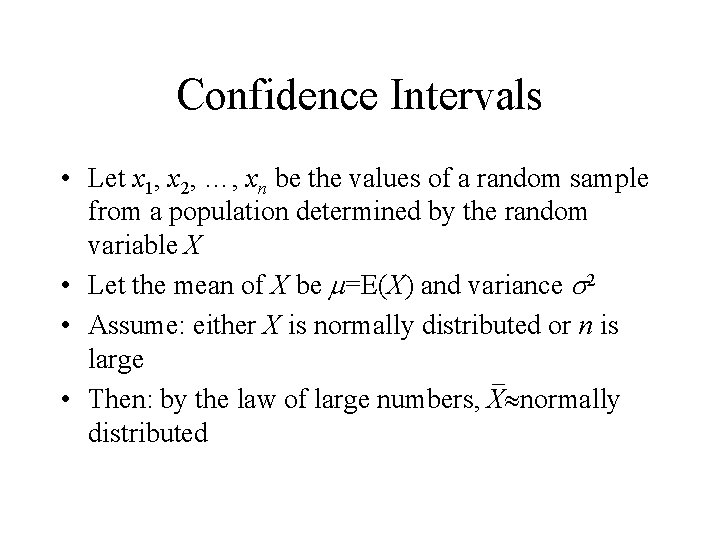 Confidence Intervals • Let x 1, x 2, …, xn be the values of Confidence Intervals • Let x 1, x 2, …, xn be the values of