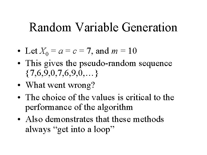 Random Variable Generation • Let X 0 = a = c = 7, and Random Variable Generation • Let X 0 = a = c = 7, and