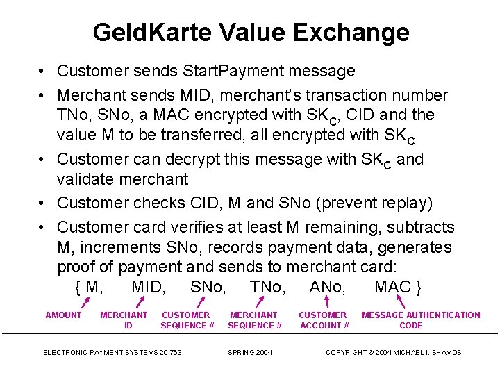 Geld. Karte Value Exchange • Customer sends Start. Payment message • Merchant sends MID,