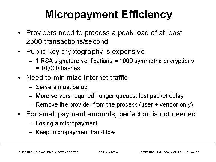 Micropayment Efficiency • Providers need to process a peak load of at least 2500