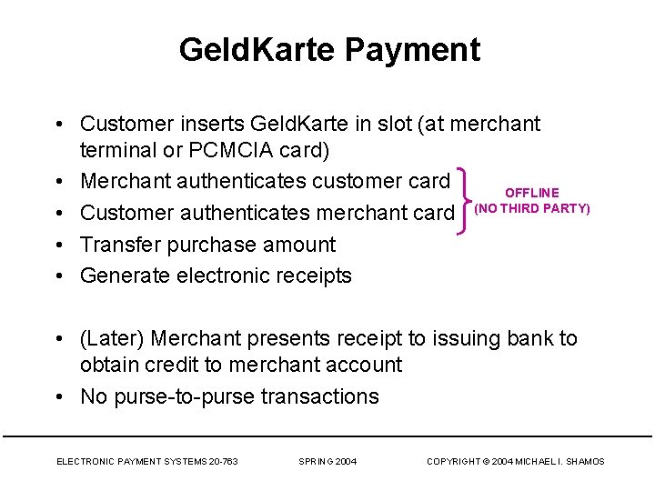 Geld. Karte Payment • Customer inserts Geld. Karte in slot (at merchant terminal or