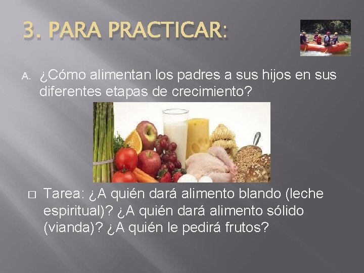 3. PARA PRACTICAR: A. � ¿Cómo alimentan los padres a sus hijos en sus