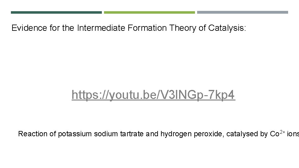 Evidence for the Intermediate Formation Theory of Catalysis: https: //youtu. be/V 3 l. NGp-7