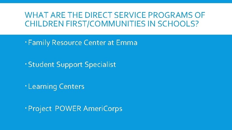WHAT ARE THE DIRECT SERVICE PROGRAMS OF CHILDREN FIRST/COMMUNITIES IN SCHOOLS? Family Resource Center