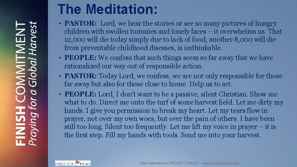 The Meditation: • PASTOR: Lord, we hear the stories or see so many pictures