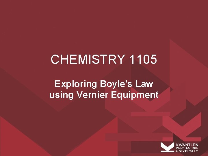 CHEMISTRY 1105 Exploring Boyle’s Law using Vernier Equipment 