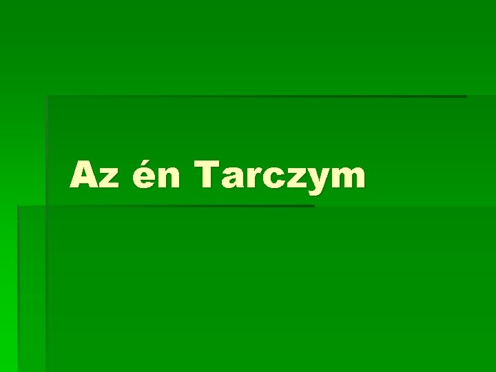 Az én Tarczym Az én Tarczym