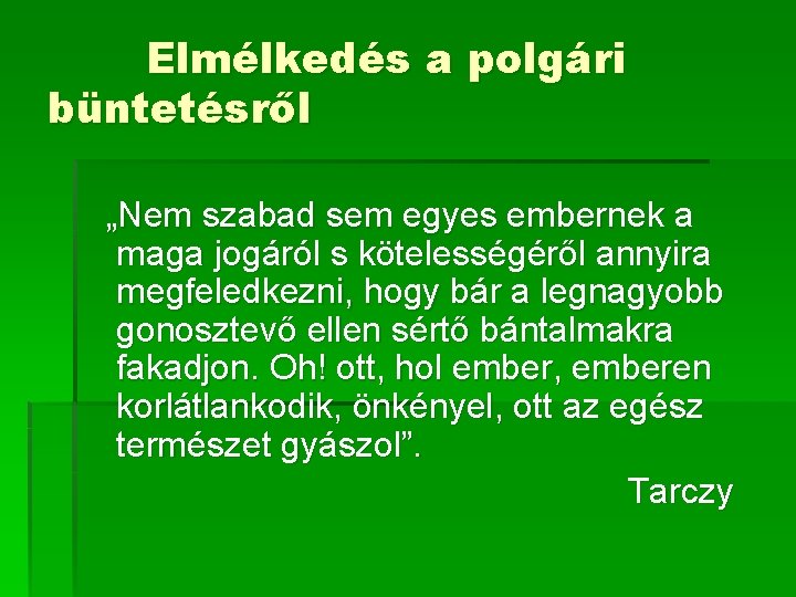 Elmélkedés a polgári büntetésről „Nem szabad sem egyes embernek a maga jogáról s kötelességéről Elmélkedés a polgári büntetésről „Nem szabad sem egyes embernek a maga jogáról s kötelességéről