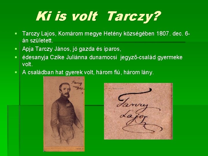 Ki is volt Tarczy? § Tarczy Lajos, Komárom megye Hetény községében 1807. dec. 6án Ki is volt Tarczy? § Tarczy Lajos, Komárom megye Hetény községében 1807. dec. 6án