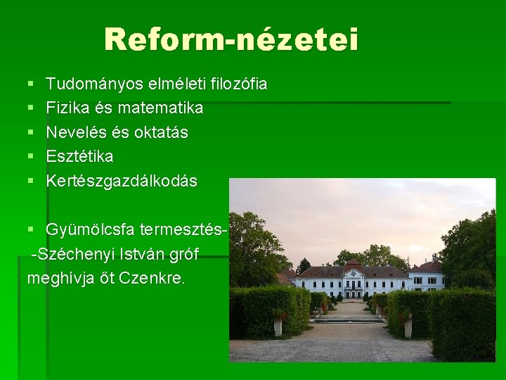 Reform-nézetei § § § Tudományos elméleti filozófia Fizika és matematika Nevelés és oktatás Esztétika Reform-nézetei § § § Tudományos elméleti filozófia Fizika és matematika Nevelés és oktatás Esztétika