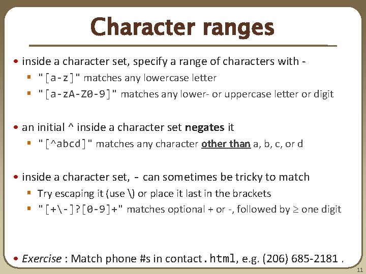 Character ranges • inside a character set, specify a range of characters with § Character ranges • inside a character set, specify a range of characters with §