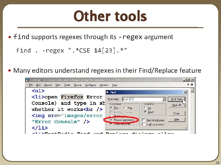 Other tools • find supports regexes through its -regex argument find. -regex ". *CSE Other tools • find supports regexes through its -regex argument find. -regex ". *CSE
