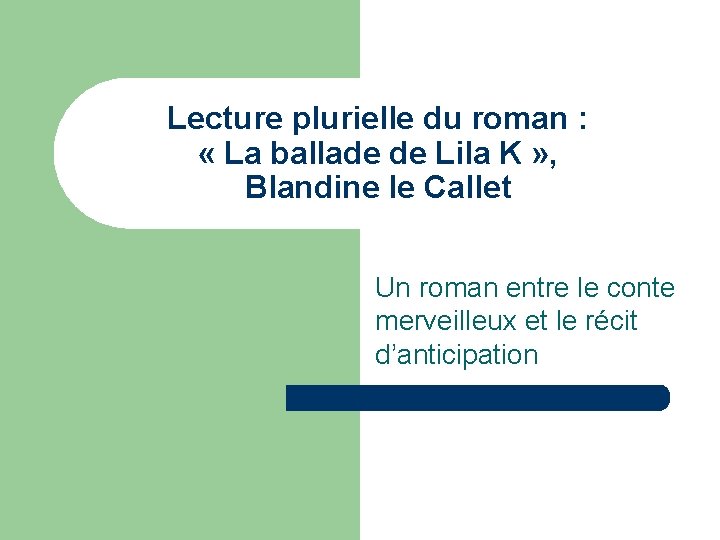 Lecture plurielle du roman : « La ballade de Lila K » , Blandine