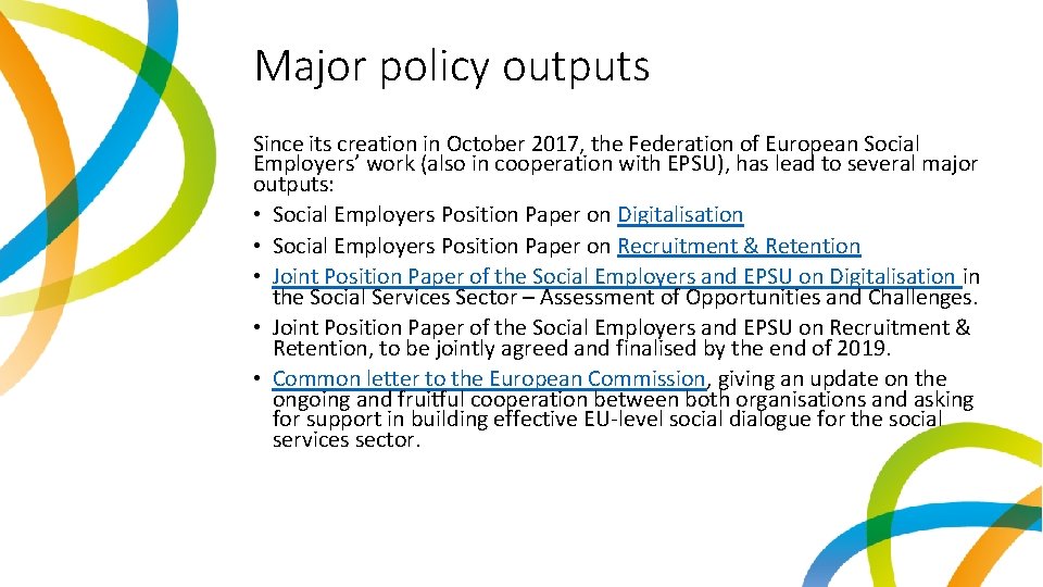 Major policy outputs Since its creation in October 2017, the Federation of European Social