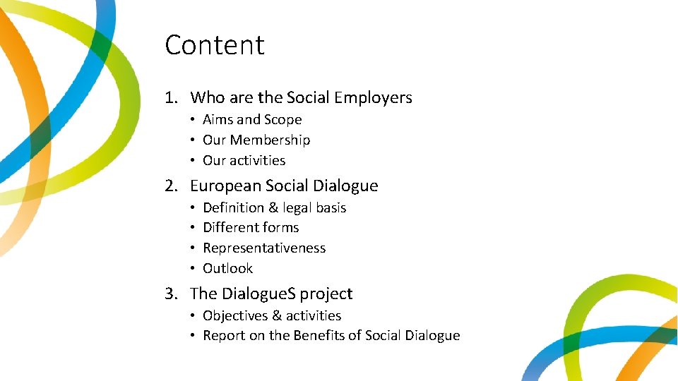 Content 1. Who are the Social Employers • Aims and Scope • Our Membership