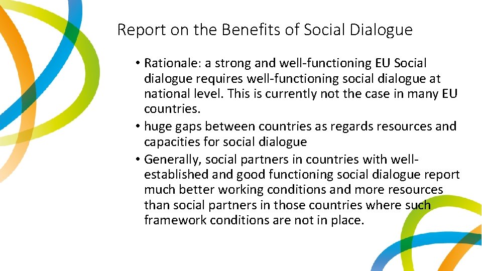 Report on the Benefits of Social Dialogue • Rationale: a strong and well-functioning EU