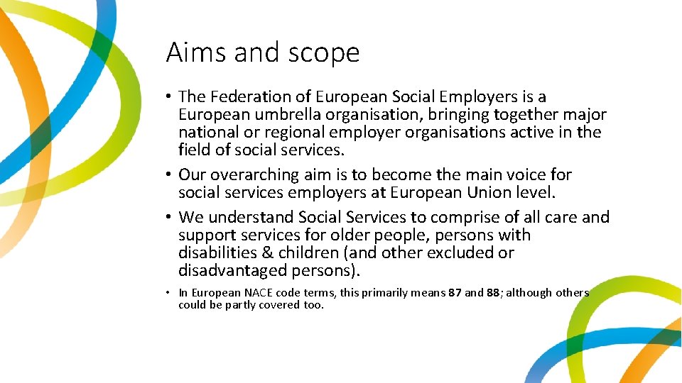 Aims and scope • The Federation of European Social Employers is a European umbrella