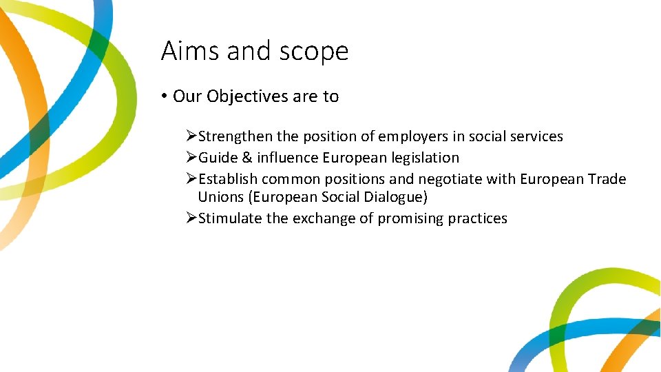 Aims and scope • Our Objectives are to ØStrengthen the position of employers in