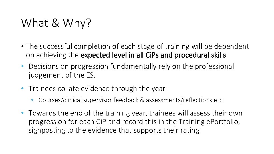 What & Why? • The successful completion of each stage of training will be