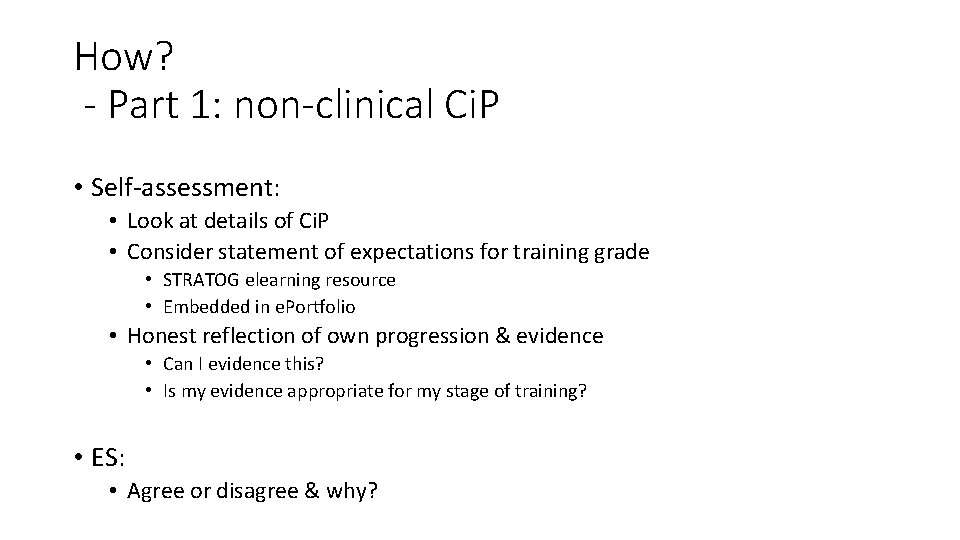 How? - Part 1: non-clinical Ci. P • Self-assessment: • Look at details of