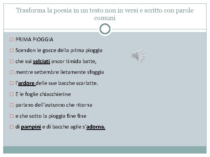 Trasforma la poesia in un testo non in versi e scritto con parole comuni