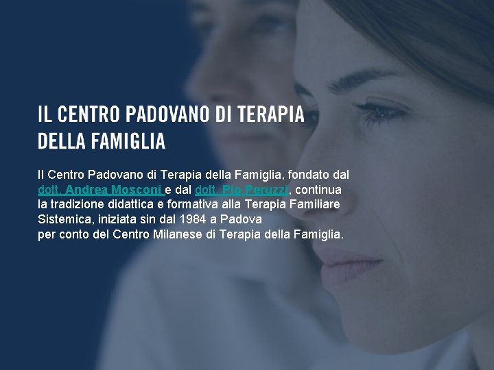 Il Centro Padovano di Terapia della Famiglia, fondato dal dott. Andrea Mosconi e dal
