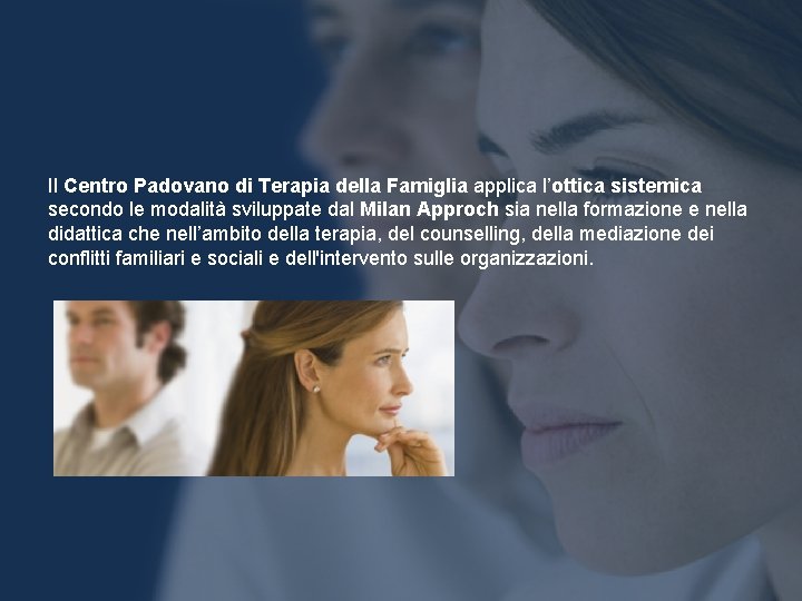 Il Centro Padovano di Terapia della Famiglia applica l’ottica sistemica secondo le modalità sviluppate