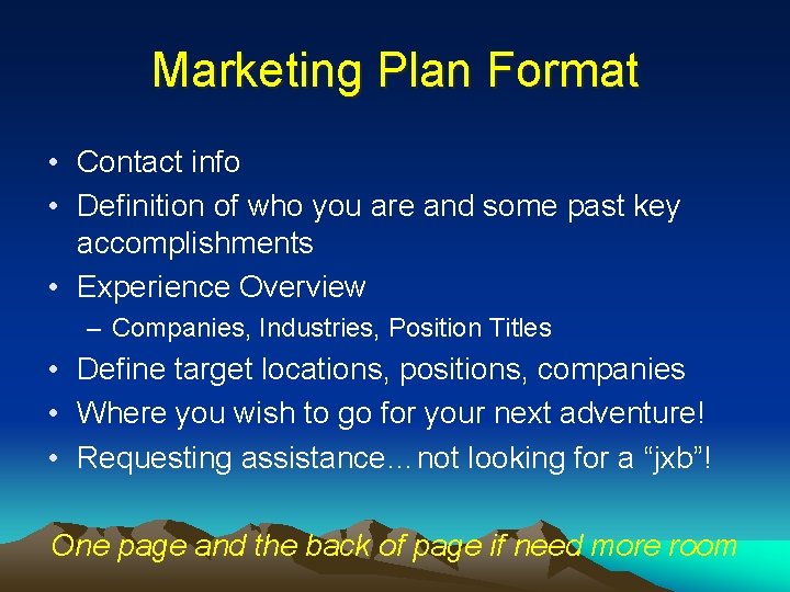 Marketing Plan Format • Contact info • Definition of who you are and some