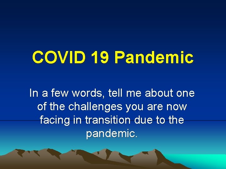 COVID 19 Pandemic In a few words, tell me about one of the challenges