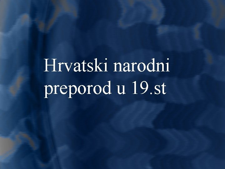 Hrvatski narodni preporod u 19. st 