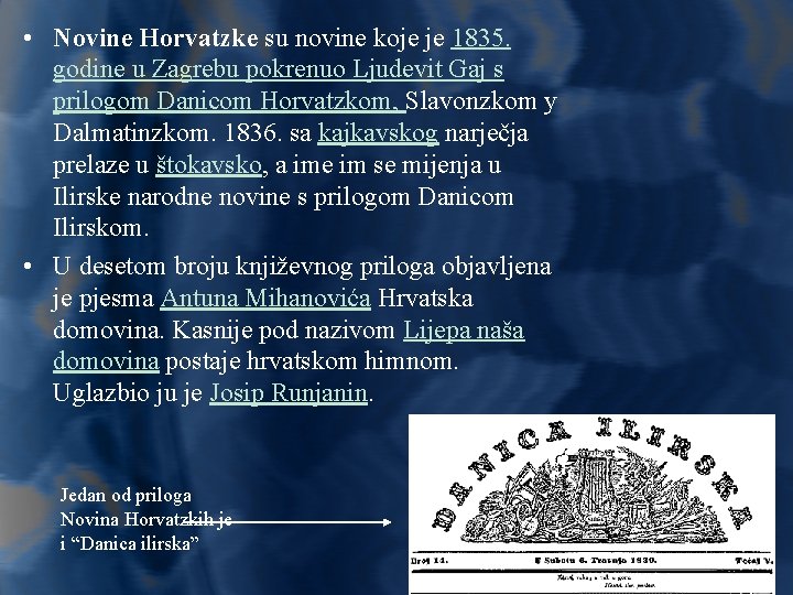  • Novine Horvatzke su novine koje je 1835. godine u Zagrebu pokrenuo Ljudevit